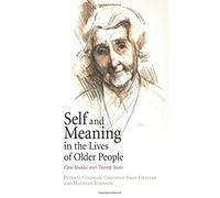 Self and Meaning in the Lives of Older People: Case Studies over Twenty Years