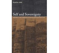 Self and Sovereignty: Individual and Community in South Asian Islam Since 1850