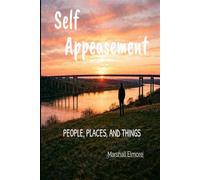Self-Appeasement: PEOPLE, PLACES, AND THINGS