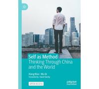 Self as Method : Thinking Through China and the World
