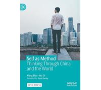 Self as Method: Thinking Through China and the World