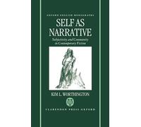 Self as Narrative: Subjectivity and Community in Contemporary Fiction (Oxford English Monographs)