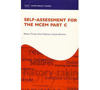 Self-assessment for the Mcem Part C (Oxford Specialty Training)