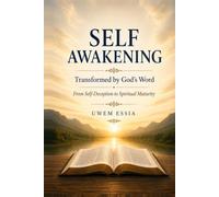 SELF AWAKENING Transformed by God's Word: From Self-Deception to Spiritual Maturity (Spirituality and Self Help)