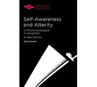 Self-Awareness and Alterity: A Phenomenological Investigation (Studies in Phenomenology and Existential Philosophy)