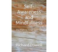 Self-Awareness and Mindfulness: The Path to Inner Stillness and Balance: 2 (Inspiring Y.O.U., Heal Deep, Rise Strong, Live Whole, Mini-book Series)
