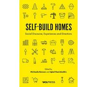 Self-Build Homes: Social Discourse, Experiences and Directions