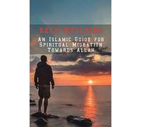 Self-Building: An Islamic Guide for Spiritual Migration Towards Allah