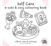 Self Care - A Colouring Book: Reflect, Relax & Recharge