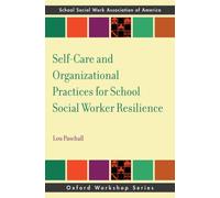 Self-Care and Organizational Practices for School Social Worker Resilience