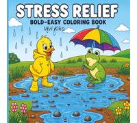 Self-Care and Stress Relief Coloring Book for Adults: Simple and Big Designs for Relaxation and Mindfulness Featuring Animals, Birds, Nature Scenes, ... And Many More (Bold & Easy Coloring Books)