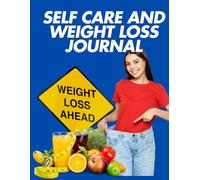 Self Care and Weight Loss Journal | 90-Day Wellness Planner for Healthy Habits, Fitness Tracking & Mindful Living: Daily Guided Pages to Track Meals, ... - Perfect for Weight Loss & Self Care Goals