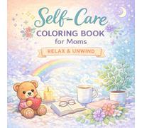 Self-Care Coloring Book for Moms| Relax & Unwind with Stress-Free, Mindless Coloring Pages