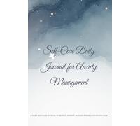 SELF-CARE DAILY JOURNAL FOR ANXIETY MANAGEMENT