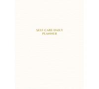 Self-Care Daily Planner for Women: A 90-Day Journey to Mindfulness, Gratitude & Inner Peace: Stay organized, build healthy habits and nurture your ... guided prompts, reflections & affirmations.