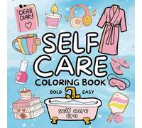Self Care Era Coloring Book: 50 Bold And Easy Designs | Kids, Teens & Adults | Skincare, Hobbies, Sports, Healthy Food, Cosmetics (Bold & Easy Coloring Books)