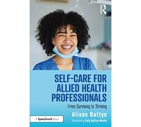 Self-Care for Allied Health Professionals : From Surviving to Thriving