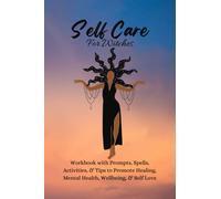 Self Care for Witches: Workbook with Prompts, Spells, Activities & Tips to Promote Healing, Mental Health, Wellbeing & Self Love: Witchcraft Activity ... Rituals Manifest Affirmations Destress