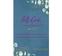 SELF-CARE IS NOT A MANI-PEDI: 9 women physicians write about what self-care means to them