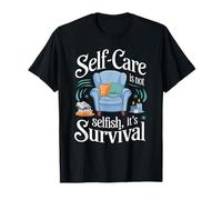 Self-Care Isn’t Selfish It’s Survival Self-Love Affirmations T-Shirt