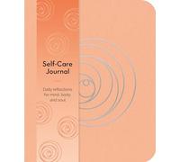 Self-Care Journal: Daily Reflections for Mind, Body, and Soul (Arcturus Wellbeing Journals)