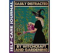 Self-Care Journal: Easily Distracted By Witchcraft And Gardening Beautiful Daily Planner Easily Organizes Your Daily Tasks And Boosts Productivity - ... Undated Office Supplies Notepad For Women