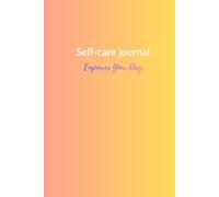 Self-Care Journal: Empower Your Day