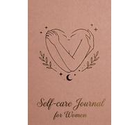 Self-Care Journal for Women: A 3-Month Guide to Mindfulness and Daily Wellness