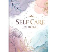 Self care journal: Personal Growth Goals, Self-Love Manifestation & Affirmations Planner, and Guided Daily Reflection Notebook to Promote Joyful Mental & Physical Health Habits