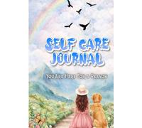 Self Care Journal: You are here for a reason