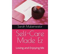 Self-Care Made Ez: Loving and Enjoying Me