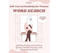 Self-Care & Positivity for Women Word Search: Uplifting Puzzles with Positive Quotes, Mindful Prompts, and Empowering Words