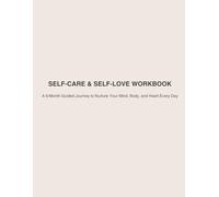 Self-Care & Self-Love Workbook: A 6-Month Guided Journey to Nurture Yourself Every Day