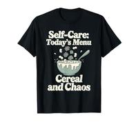 Self-Care Today's Menu Cereal and Chaos T-Shirt
