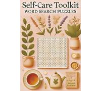 Self-Care Toolkit Word Search Puzzles: A Mindful Puzzle Companion for Daily Self-Care to Nurture Body, Mind, and Soul| Recharge Your Energy and Focus ... 110 Pages| for Quiet, Screen-Free Relaxation