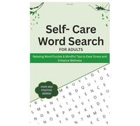 Self-Care Word Search For Adults: Motivational Word Searches for Peace, Focus, and Emotional Well-Being, More than 400 Positive Words, Relaxing Self-help Activities
