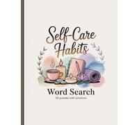 Self-Care Word Search Therapy: 50+ Relaxing Puzzles to Relieve Stress, Practice Mindfulness & Build Healthy Habits | For Adults & Teens (Large Print)