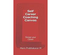 Self Career Coaching Canvas: Design your Career