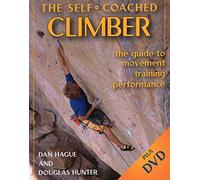 Self-Coached Climber: The Guide to Movement, Training, Performance by Dan M. Hague (2006-02-17)