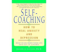 Self-Coaching: How to Heal Anxiety and Depression
