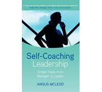 Self-Coaching Leadership: Simple Steps from Manager to Leader