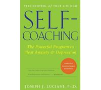 Self-Coaching: The Powerful Program to Beat Anxiety and Depression