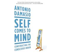 Self Comes to Mind: Constructing the Conscious Brain