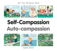Self-Compassion (English French) (My First Bilingual Book)