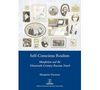 Self-Conscious Realism: Metafiction and the Nineteenth-Century Russian Novel