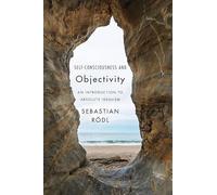 Self-Consciousness and Objectivity: An Introduction to Absolute Idealism