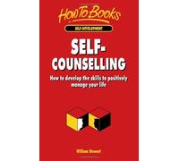 Self-Counselling: How to develop the skills to positively manage your life