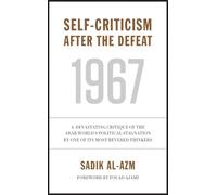 Self-Criticism After the Defeat: A Devastating Critique of the Arab World's Political Stagnation by One of Its Most Revered Thinkers