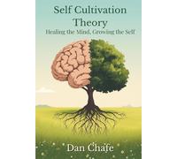 Self Cultivation Theory: Healing the Mind, Growing the Self