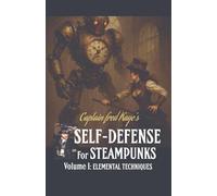Self Defense for Steampunks - Volume 1